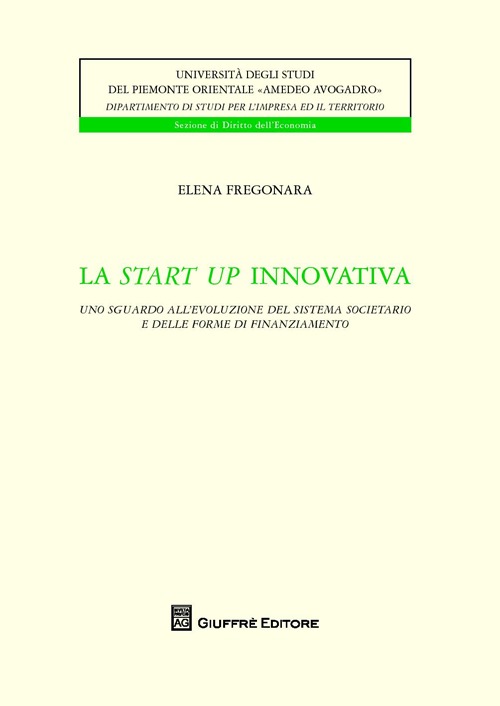 La start up innovativa. Uno sguardo all'evoluzione del sistema societario e delle forme di finanziamento