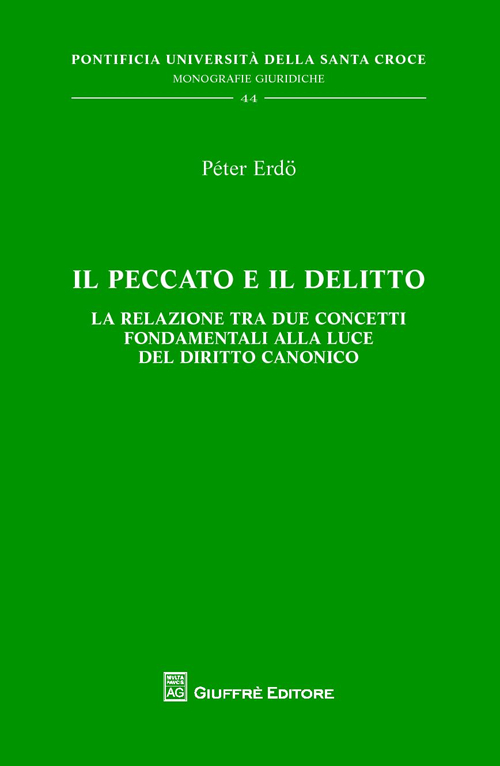 Il peccato e il delitto. La relazione tra due concetti fondamentali alla luce del diritto canonico