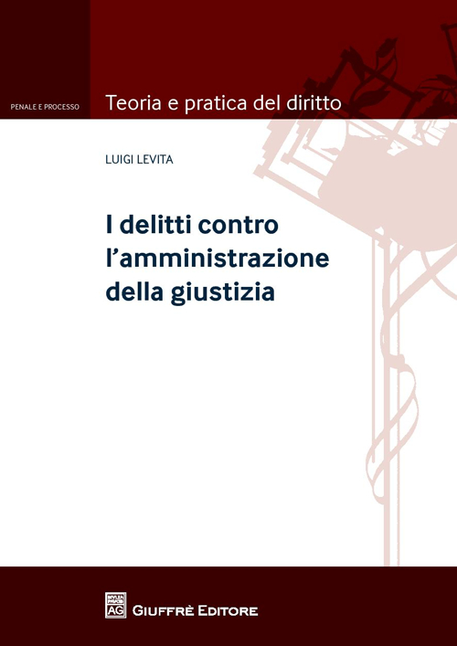 I delitti contro l'amministrazione della giustizia