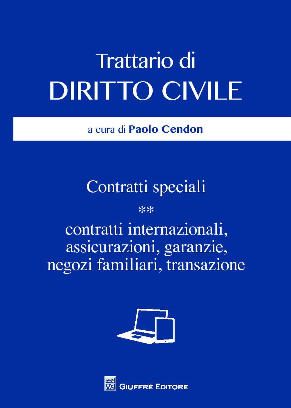 Trattario di diritto civile. Contratti speciali. Vol. 2: Contratti internazionali, assicurazioni, garanzie, negozi familiari, transazione