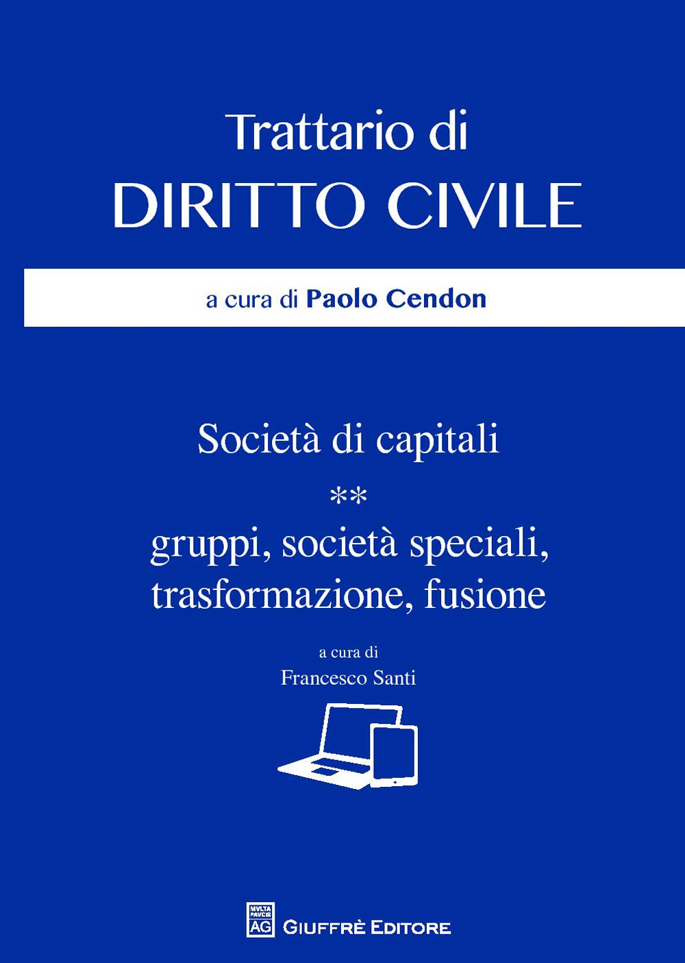 Società di capitali. Gruppi, società speciali, trasformazione, fusione