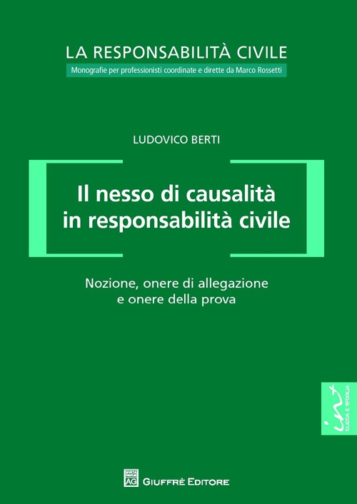 Il nesso di causalità in responsabilità civile. Nozione, onere di allegazione e onere della prova