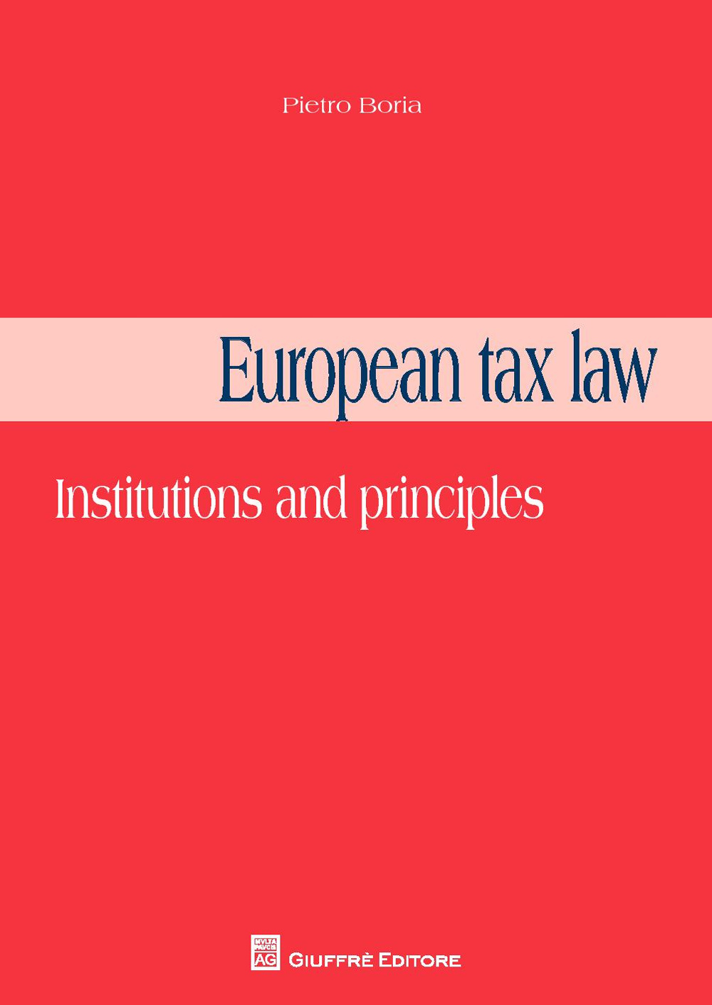 European tax law. Institutions and principles