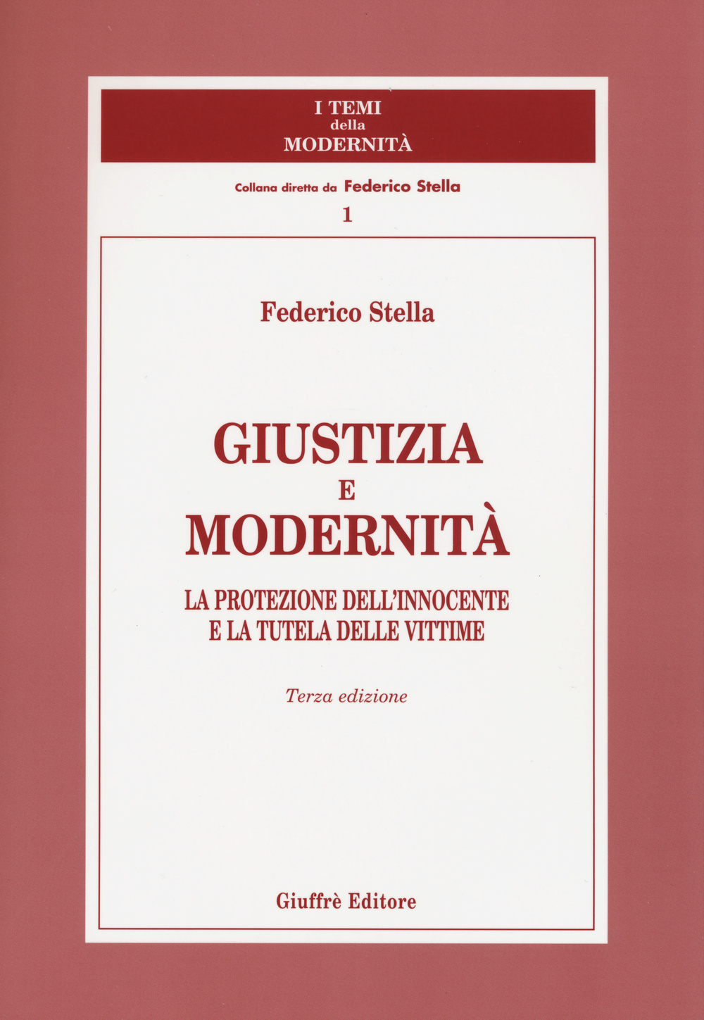 Giustizia e modernità. La protezione dell'innocente e la tutela delle vittime