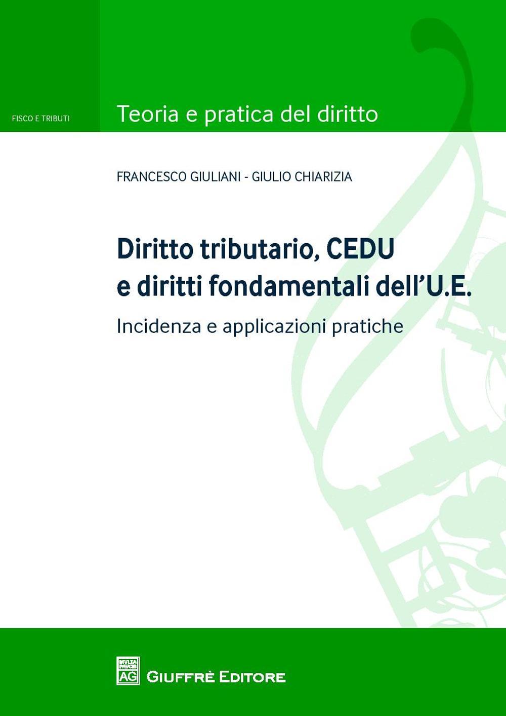 Diritto tributario, CEDU e diritti fondamentali dell'U.E. Incidenza e applicazioni pratiche