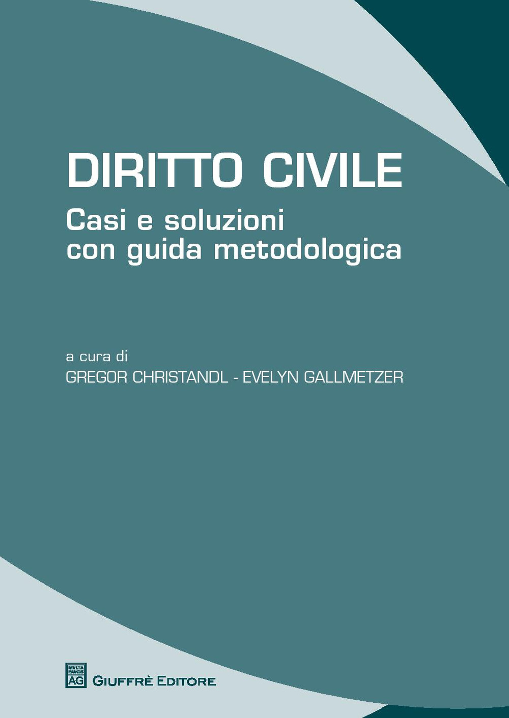 Diritto civile. Casi e soluzioni con guida metodologica