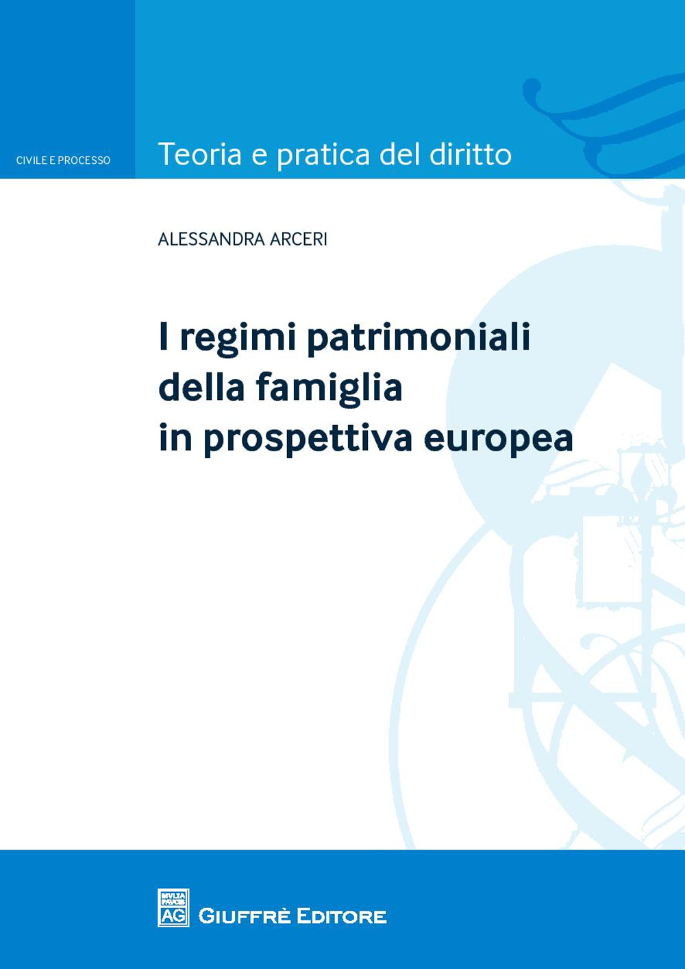 I regimi patrimoniali della famiglia in prospettiva europea