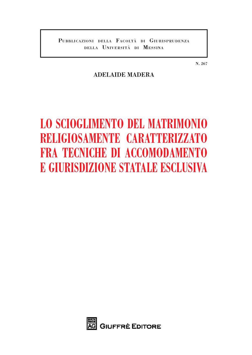 Lo scioglimento del matrimonio religiosamente caratterizzato fra tecniche di accomodamento e giurisdizione statale esclusiva