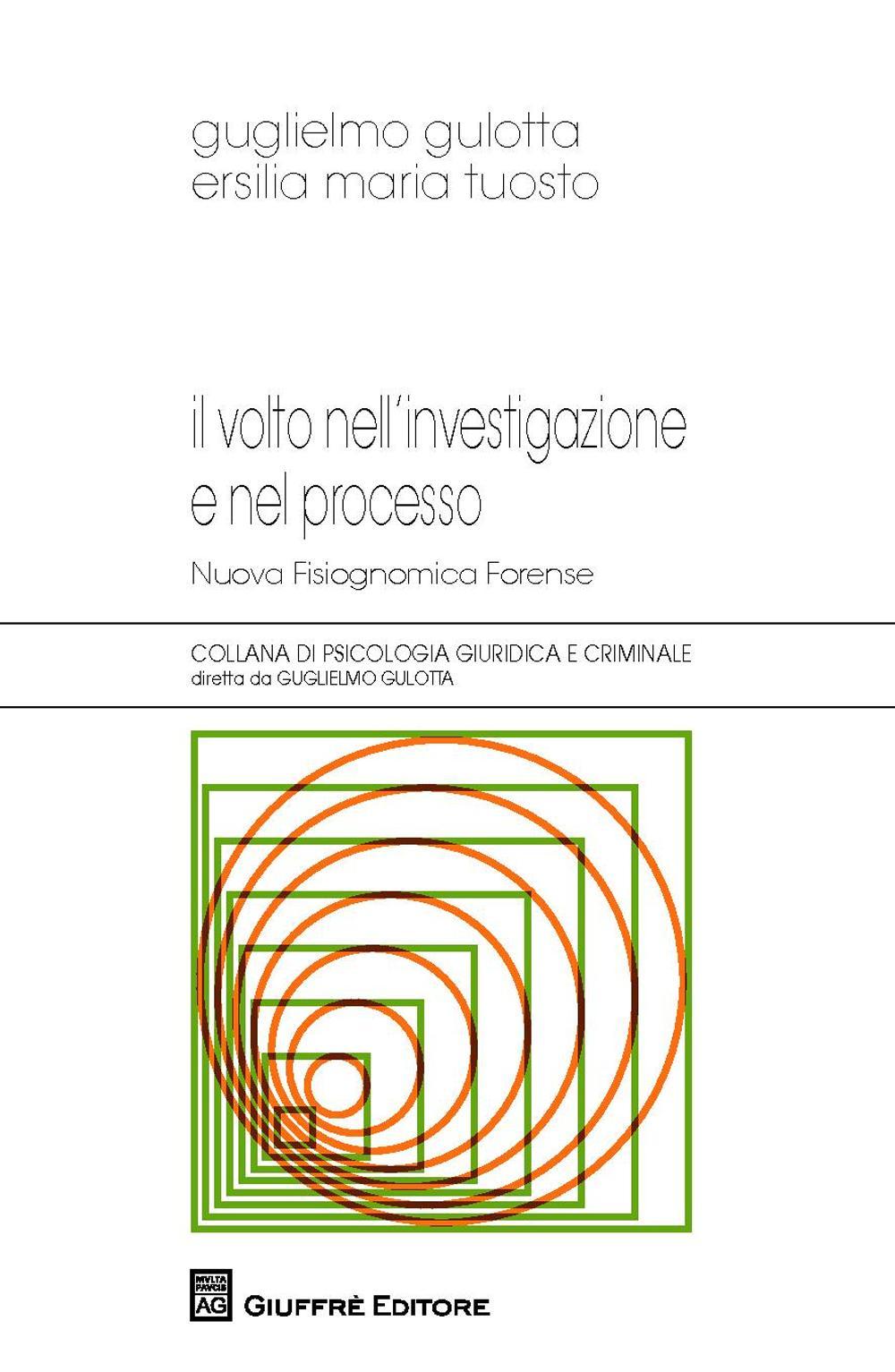 Il volto nell'investigazione e nel processo. Nuova fisiognomica forense