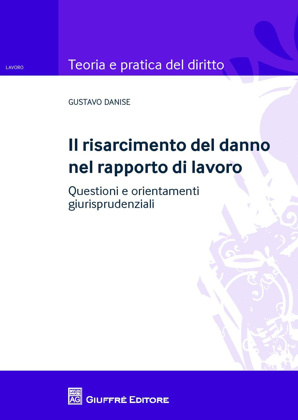 Il risarcimento del danno nel rapporto di lavoro. Questioni e orientamenti giurisprudenziale