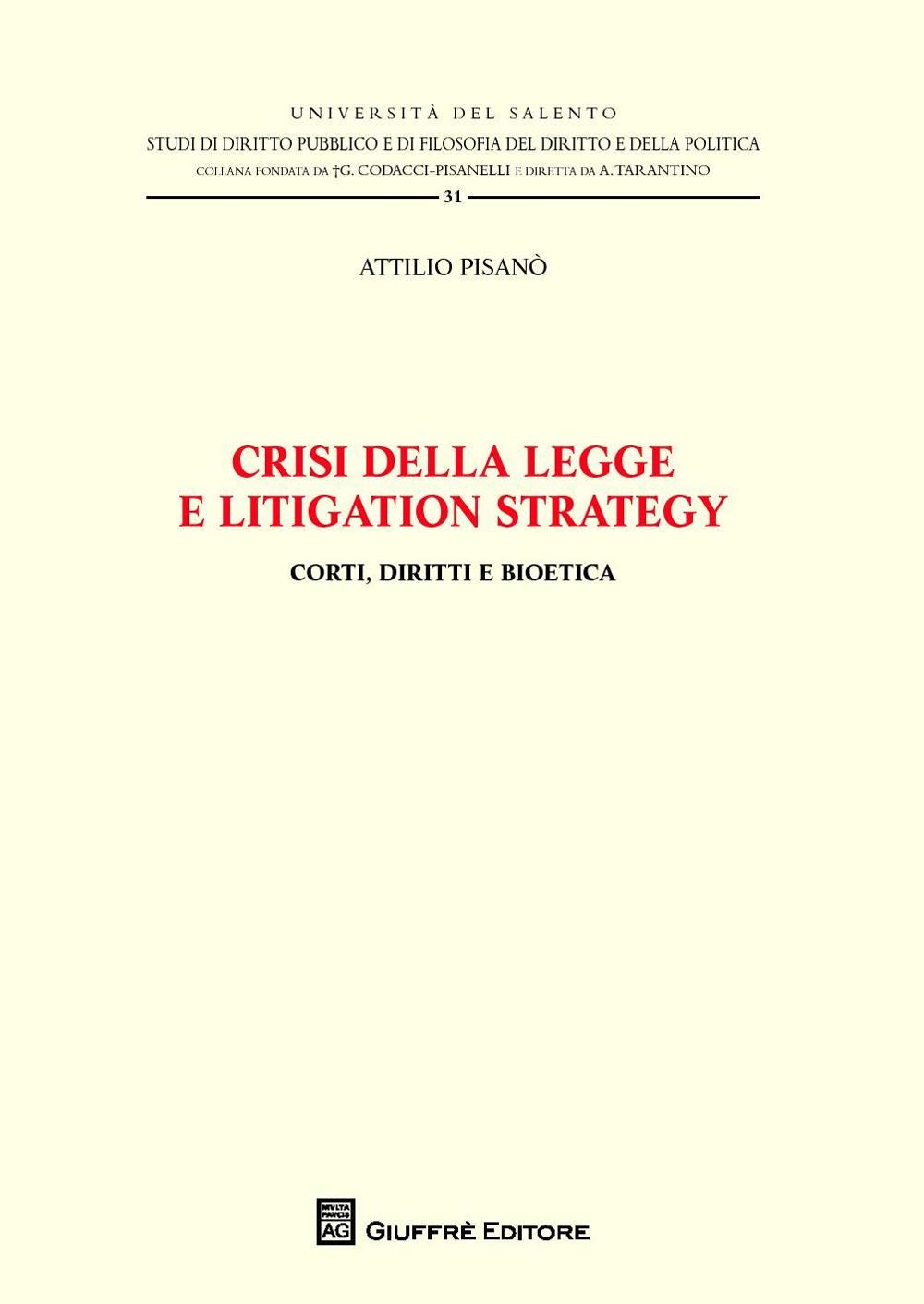 Crisi della legge e litigation strategy. Corti, diritti e bioetica