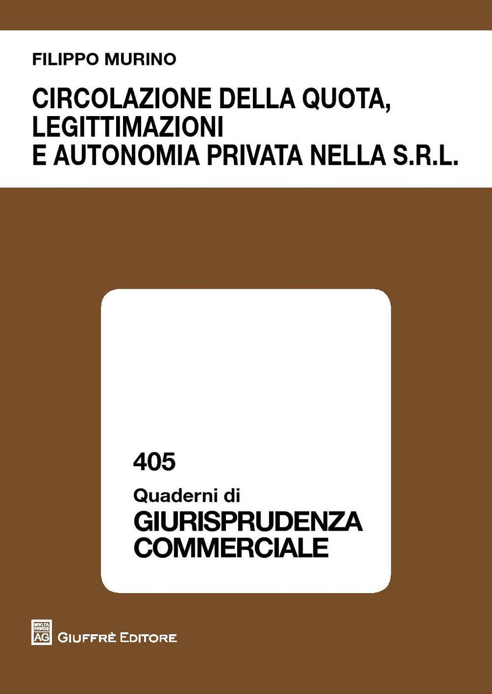 Circolazione della quota, legittimazioni e autonomia privata nella s.r.l.