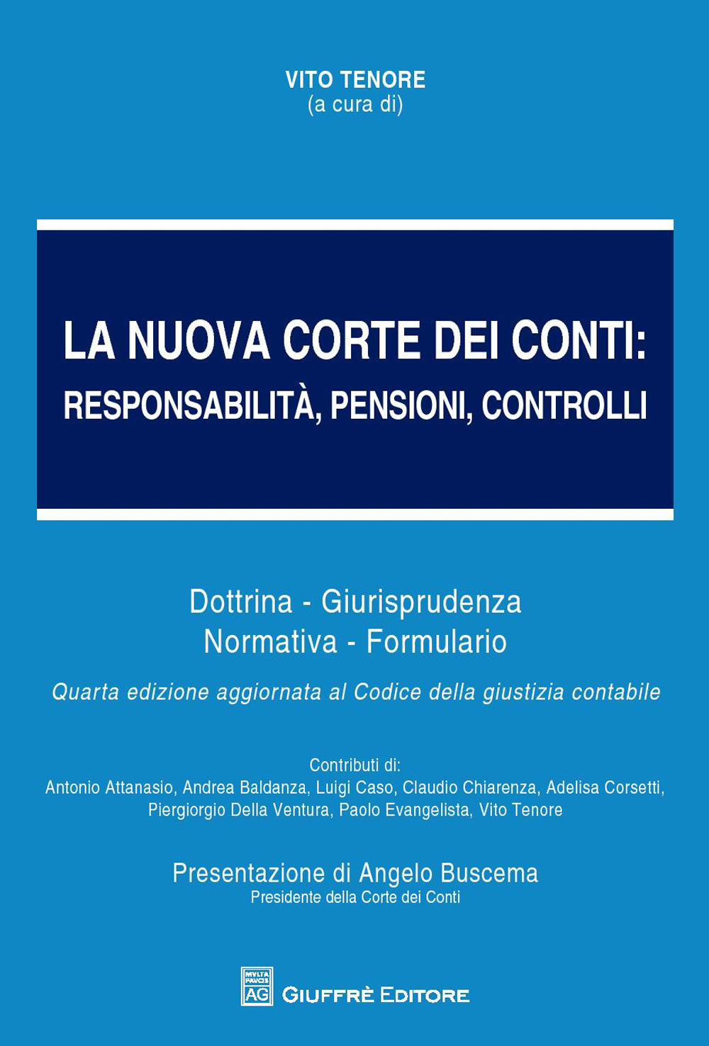 La nuova Corte dei Conti. Responsabilità, pensioni, controlli. Dottrina. Giurisprudenza. Normativa. Formulario