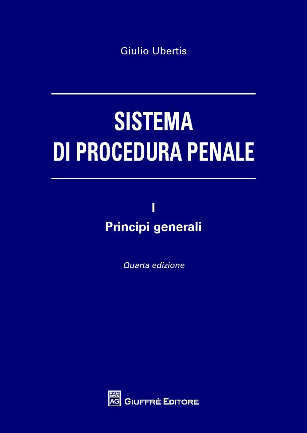 Sistema di procedura penale. Vol. 1: Principi generali