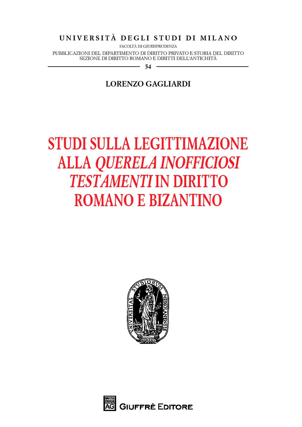 Studi sulla legittimazione alla querela inofficiosi testamenti in diritto romano e bizantino