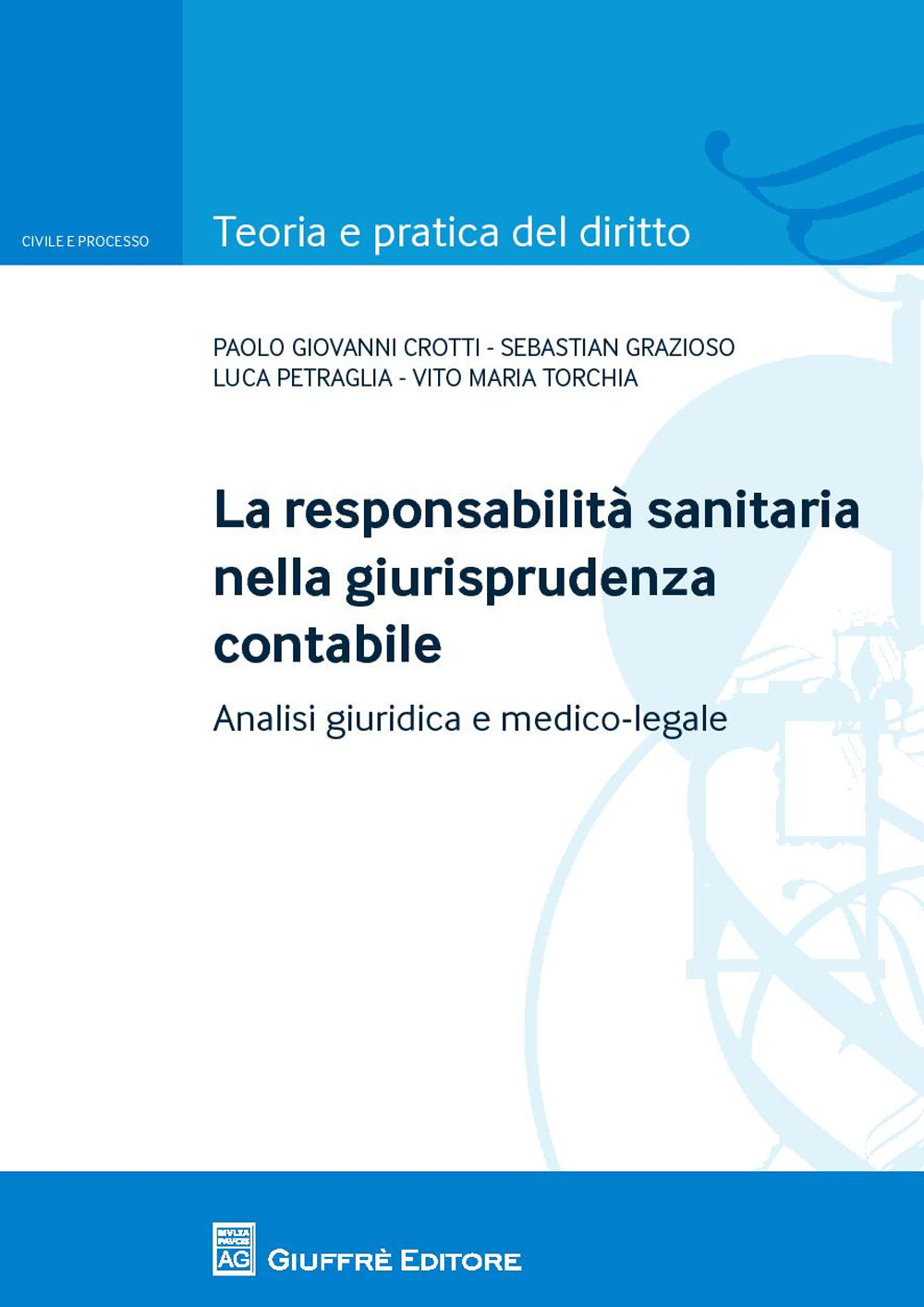 La responsabilita sanitaria nella giurisprudenza contabile. Analisi giuridica e medico legale