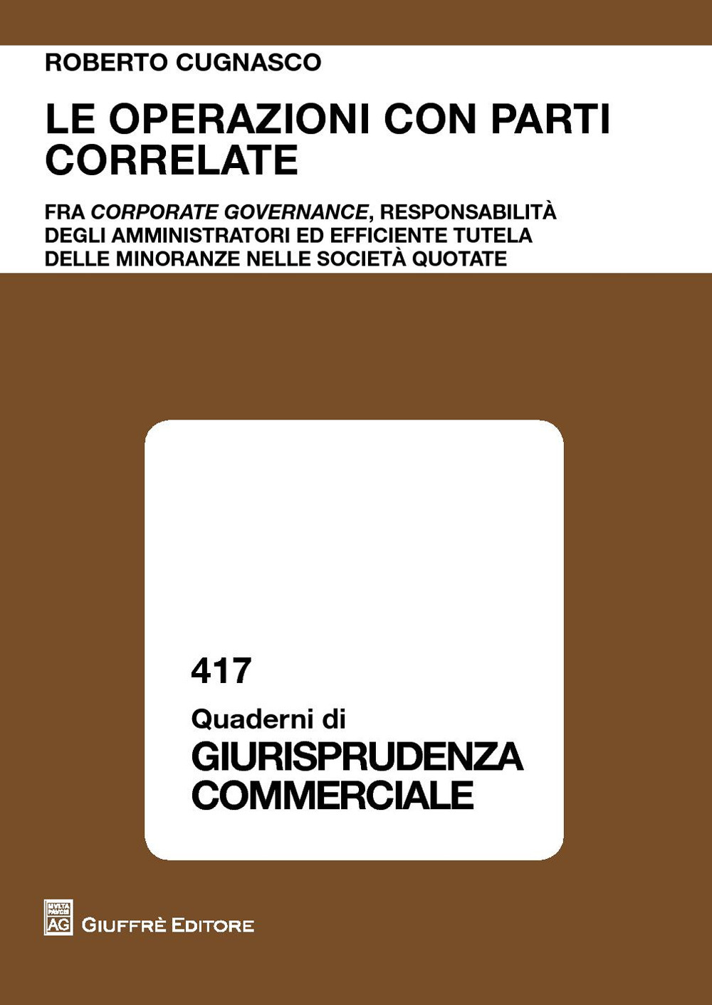 Le operazioni con parti fra corporate governance, responsabilità degli amministratori ed efficiente tutela delle minoranze nelle società quotate