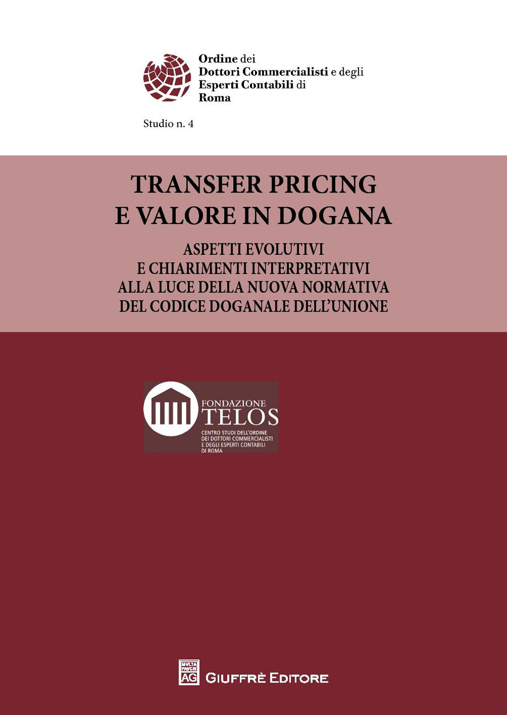 Transfer pricing e valore in dogana. Aspetti evolutivi ed i chiarimenti dell'Agenzia delle dogane e dei monopoli alla luce della nuova normativa del Codice doganale dell'Unione