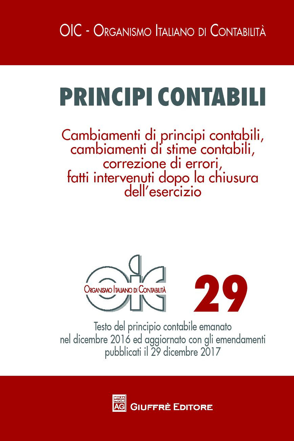 Principi contabili. Vol. 29: Cambiamenti di principi contabili, cambiamenti di stime contabili, correzione di errori, fatti intervenuti dopo la chiusura dell'esercizio