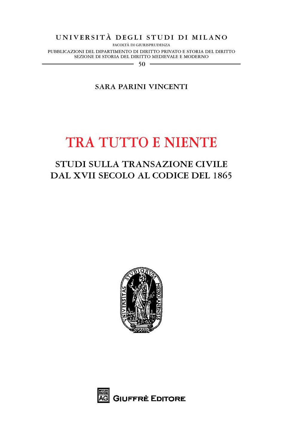 Tra tutto e niente. Studi sulla transazione civile dal XVII secolo al codice del 1865