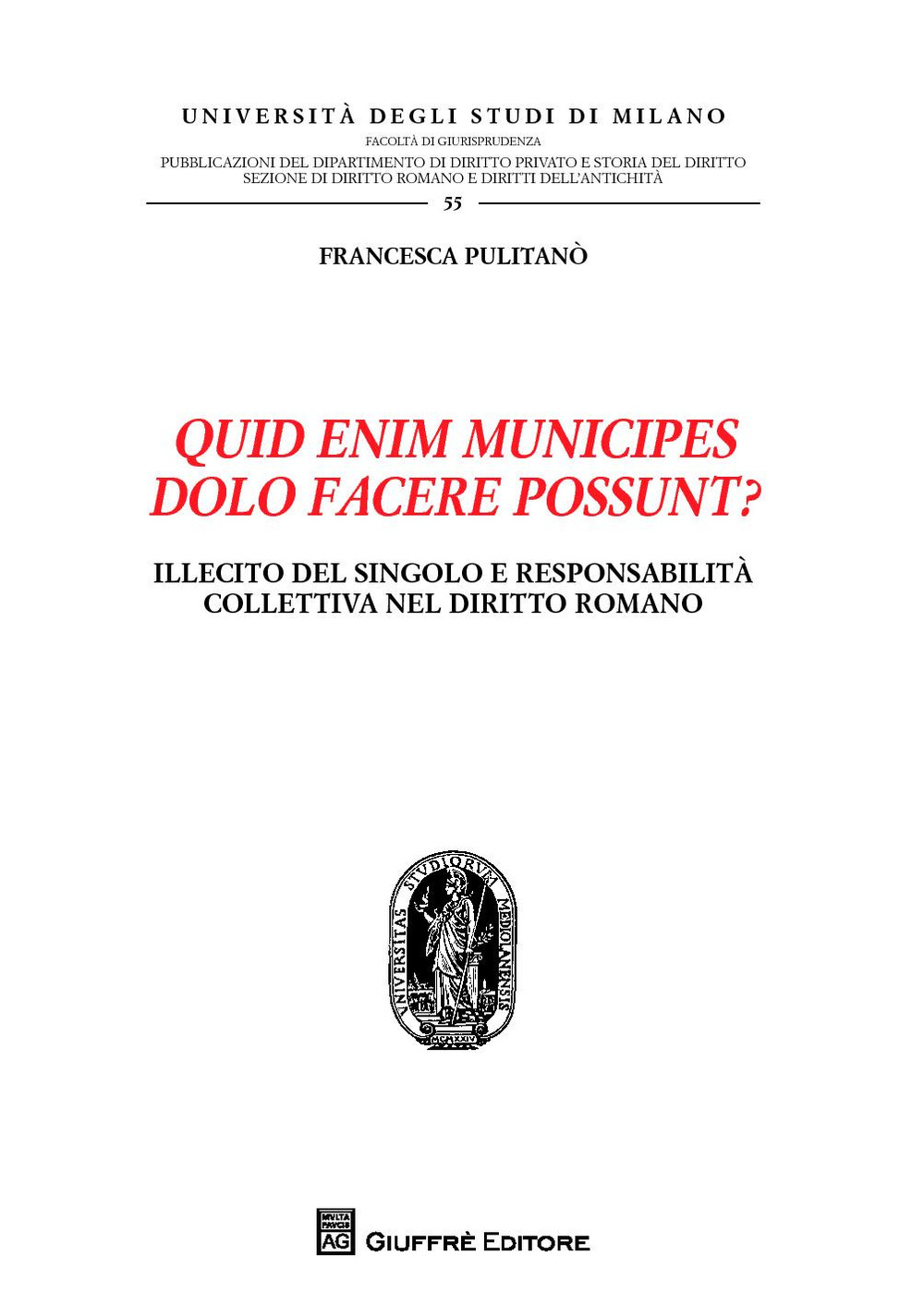 Quid enim municipes dolo facere possunt. Illecito del singolo e responsabilità collettiva nel diritto romano