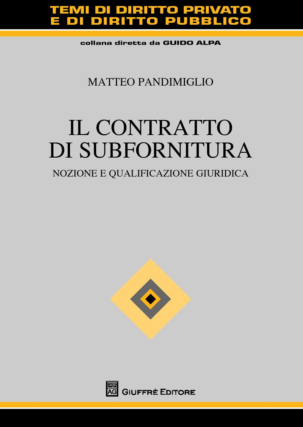 Il contratto di subfornitura. Nozione e qualificazione giuridica