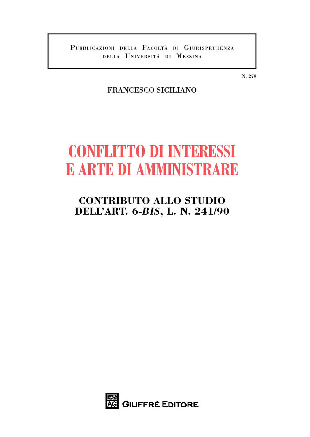 Conflitto di interessi e arte di amministrare. Contributo allo studio dell'art. 6-bis, l. n. 241/90