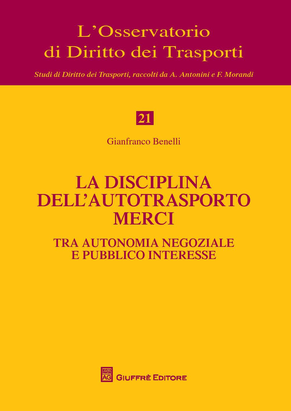 La disciplina dell'autotrasporto merci tra autonomia negoziale e pubblico interesse