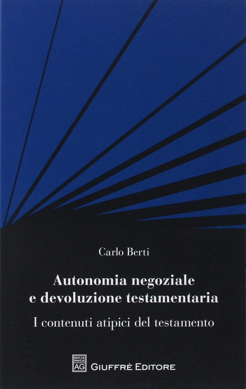 Autonomia negoziale e devoluzione testamentaria. I contenuti atipici del testamento