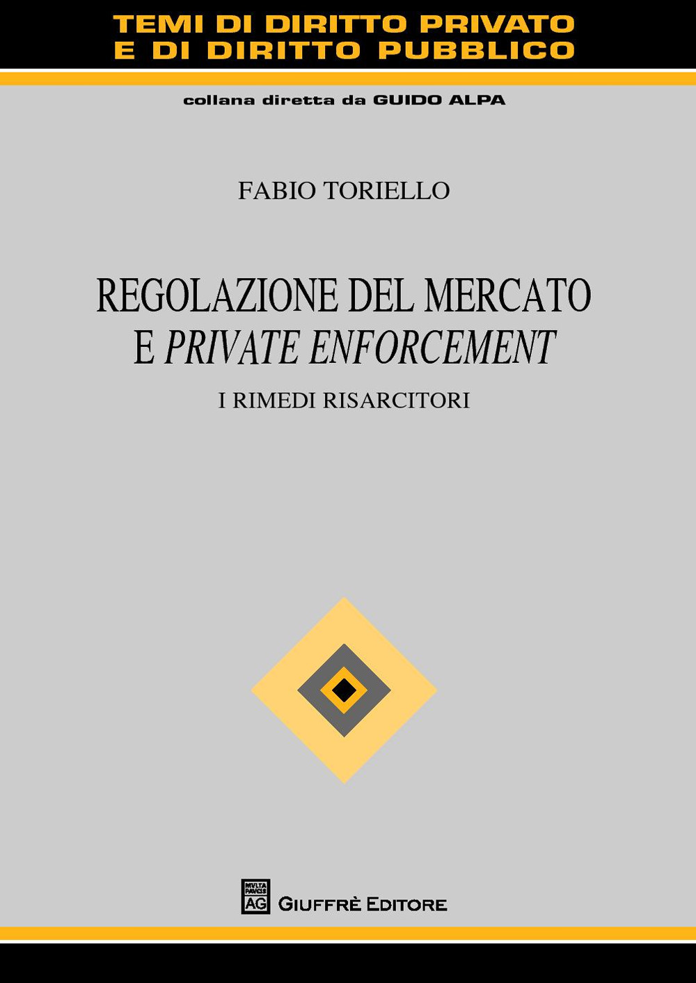 Regolazione del mercato e private enforcement. I rimedi risarcitori