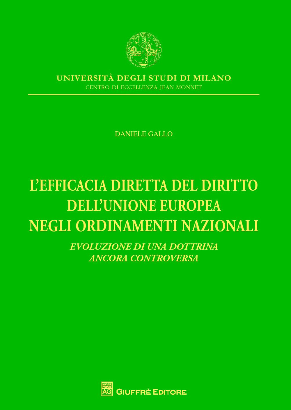 L'efficacia diretta del diritto dell'Unione europea negli ordinamenti nazionali. Evoluzione di una dottrina ancora controversa