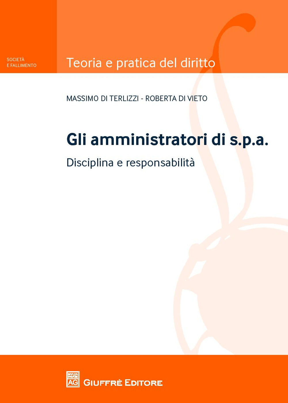 Gli amministratori di s.p.a.. Disciplina e responsabilità