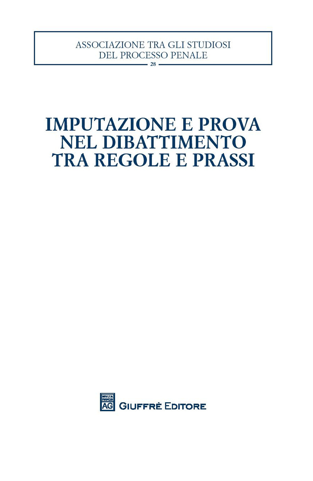 Imputazione e prova nel dibattimento tra regole e prassi