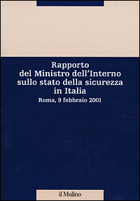 Rapporto del Ministro dell'Interno sullo stato della sicurezza in Italia. Roma, 9 febbraio 2001