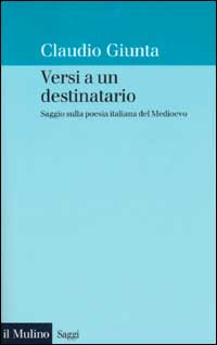 Versi a un destinatario. Saggio sulla poesia italiana del Medioevo