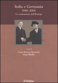 Italia e Germania 1945-2000. La costruzione dell'Europa