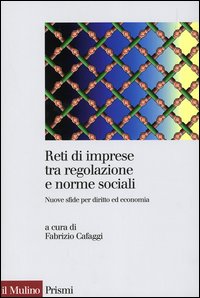 Reti di imprese tra regolazione e norme sociali. Nuove sfide per diritto ed economia