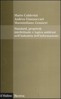 Standard, proprietà intellettuale e logica antitrust nell'industria dell'informazione