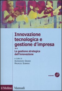 Innovazione tecnologica e gestione d'impresa. Vol. 2: La gestione strategica dell'innovazione