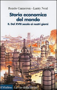 Storia economica del mondo. Vol. 2: Dal XVIII secolo ai nostri giorni