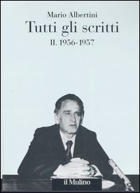 Tutti gli scritti. Vol. 2: 1956-1957