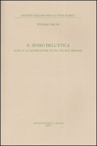 Il senso dell'etica. Kant e la costruzione di una teoria morale