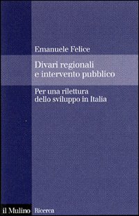 Divari regionali e intervento pubblico. Per una rilettura dello sviluppo in Italia