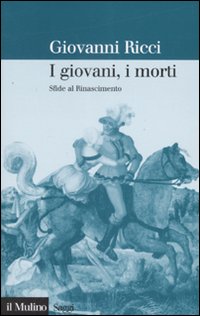 I giovani, i morti. Sfide al Rinascimento