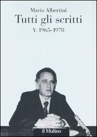 Tutti gli scritti. Vol. 5: 1965-1970