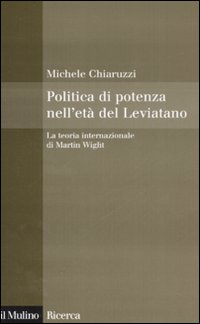 Politica di potenza nell'età del Leviatano. La teoria internazionale di Martin Wight