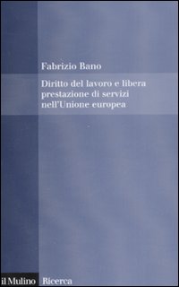 Diritto del lavoro e libera prestazione di servizi nell'Unione europea