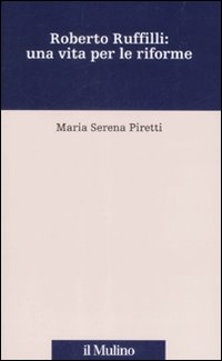 Roberto Ruffilli: una vita per le riforme