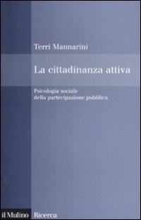 La cittadinanza attiva. Psicologia sociale della partecipazione pubblica