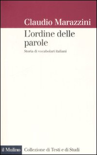 L'ordine delle parole. Storie di vocabolari italiani